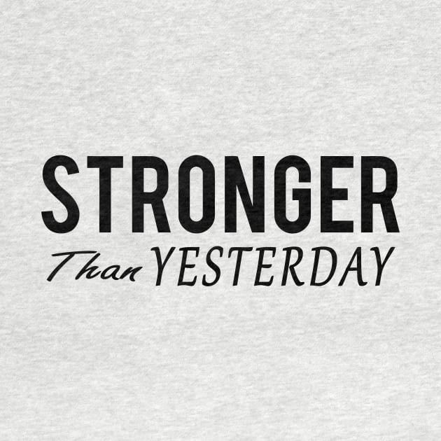 Stronger Than Yesterday by Mariteas